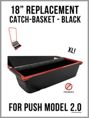 Catch Basket - 18" - Replacement - Black  - for Push Model 2.0