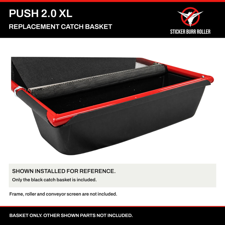 PUSH 2.0 XL replacement black catch basket shown installed for reference. Basket only; frame, roller and conveyor screen are not included.
